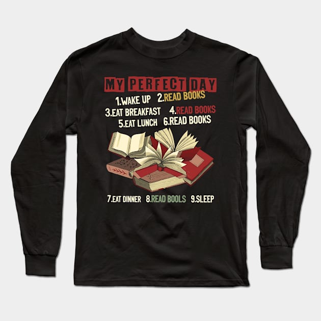 My Perfect Day Reading Book Everytime Everywhere For Book Lovers Long Sleeve T-Shirt by anesanlbenitez